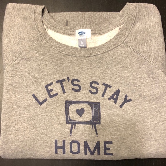 Old Navy Tops - Gray “Let’s Stay Home” Sweatshirt (XL)